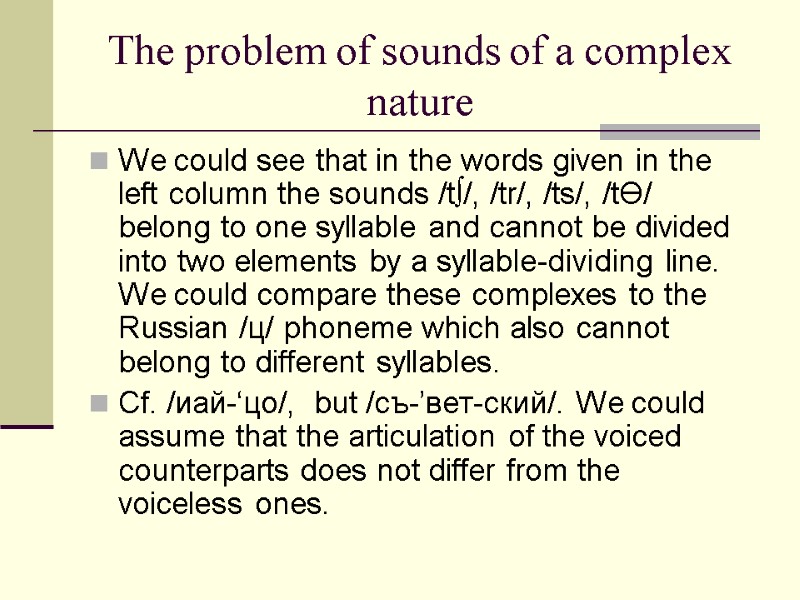 The problem of sounds of a complex nature We could see that in the